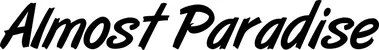 Produktbeispiel Schriftzug - Almost Paradise