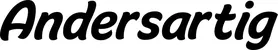 Produktbeispiel Schriftzug - Andersartig