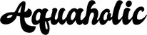 Produktbeispiel Schriftzug - Aquaholic