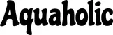 Produktbeispiel Schriftzug - Aquaholic