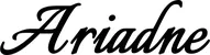 Produktbeispiel Schriftzug - Ariadne