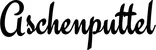 Produktbeispiel Schriftzug - Aschenputtel