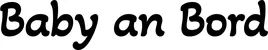 Produktbeispiel Schriftzug - Baby an Bord