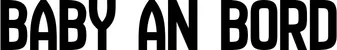 Produktbeispiel Schriftzug - Baby an Bord