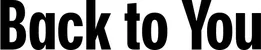 Produktbeispiel Schriftzug - Back to You