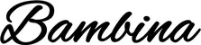 Produktbeispiel Schriftzug - Bambina