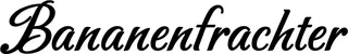 Produktbeispiel Schriftzug - Bananenfrachter