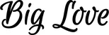 Produktbeispiel Schriftzug - Big Love