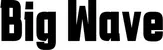 Produktbeispiel Schriftzug - Big Wave