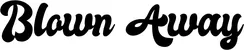 Produktbeispiel Schriftzug - Blown Away