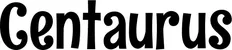 Produktbeispiel Schriftzug - Centaurus