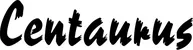 Produktbeispiel Schriftzug - Centaurus