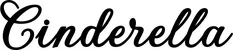 Produktbeispiel Schriftzug - Cinderella
