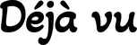 Produktbeispiel Schriftzug - Déjà vu