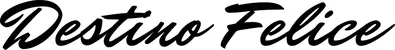 Produktbeispiel Schriftzug - Destino Felice