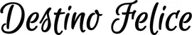 Produktbeispiel Schriftzug - Destino Felice