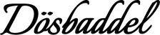 Produktbeispiel Schriftzug - Dösbaddel