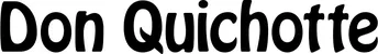 Produktbeispiel Schriftzug - Don Quichotte