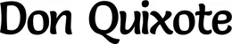 Produktbeispiel Schriftzug - Don Quixote