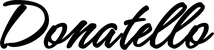 Produktbeispiel Schriftzug - Donatello