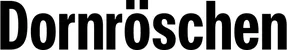 Produktbeispiel Schriftzug - Dornröschen