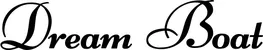 Produktbeispiel Schriftzug - Dream Boat