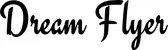 Produktbeispiel Schriftzug - Dream Flyer