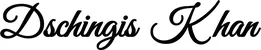 Produktbeispiel Schriftzug - Dschingis Khan