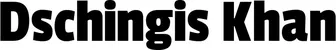 Produktbeispiel Schriftzug - Dschingis Khan