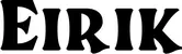 Produktbeispiel Schriftzug - Eirik