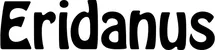 Produktbeispiel Schriftzug - Eridanus