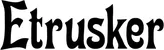 Produktbeispiel Schriftzug - Etrusker