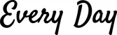 Produktbeispiel Schriftzug - Every Day