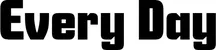 Produktbeispiel Schriftzug - Every Day