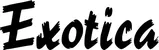Produktbeispiel Schriftzug - Exotica