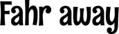 Produktbeispiel Schriftzug - Fahr away