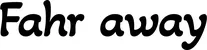 Produktbeispiel Schriftzug - Fahr away