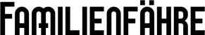Produktbeispiel Schriftzug - Familienfähre