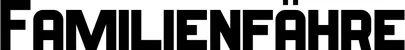 Produktbeispiel Schriftzug - Familienfähre
