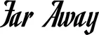 Produktbeispiel Schriftzug - Far Away