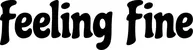 Produktbeispiel Schriftzug - Feeling Fine