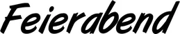 Produktbeispiel Schriftzug - Feierabend