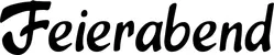 Produktbeispiel Schriftzug - Feierabend