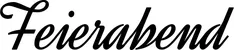 Produktbeispiel Schriftzug - Feierabend