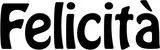 Produktbeispiel Schriftzug - Felicità