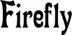 Produktbeispiel Schriftzug - Firefly