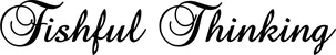 Produktbeispiel Schriftzug - Fishful Thinking