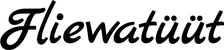 Produktbeispiel Schriftzug - Fliewatüüt