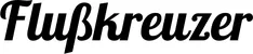 Produktbeispiel Schriftzug - Flußkreuzer
