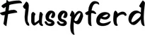 Produktbeispiel Schriftzug - Flusspferd